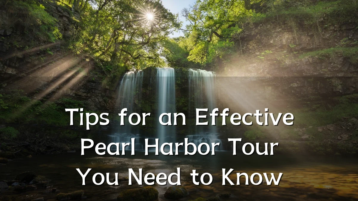 Tips for an Effective Pearl Harbor Tour You Need to Know