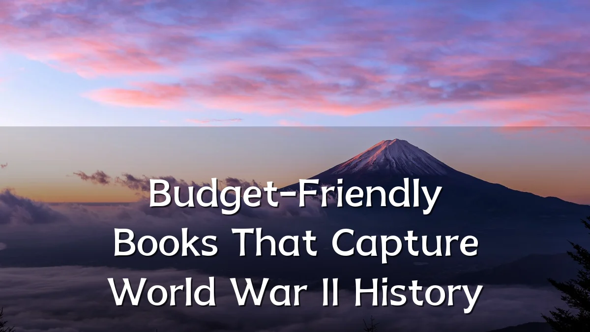 Budget-Friendly Books That Capture World War II History