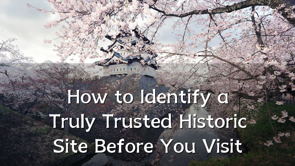 How to Identify a Truly Trusted Historic Site Before You Visit