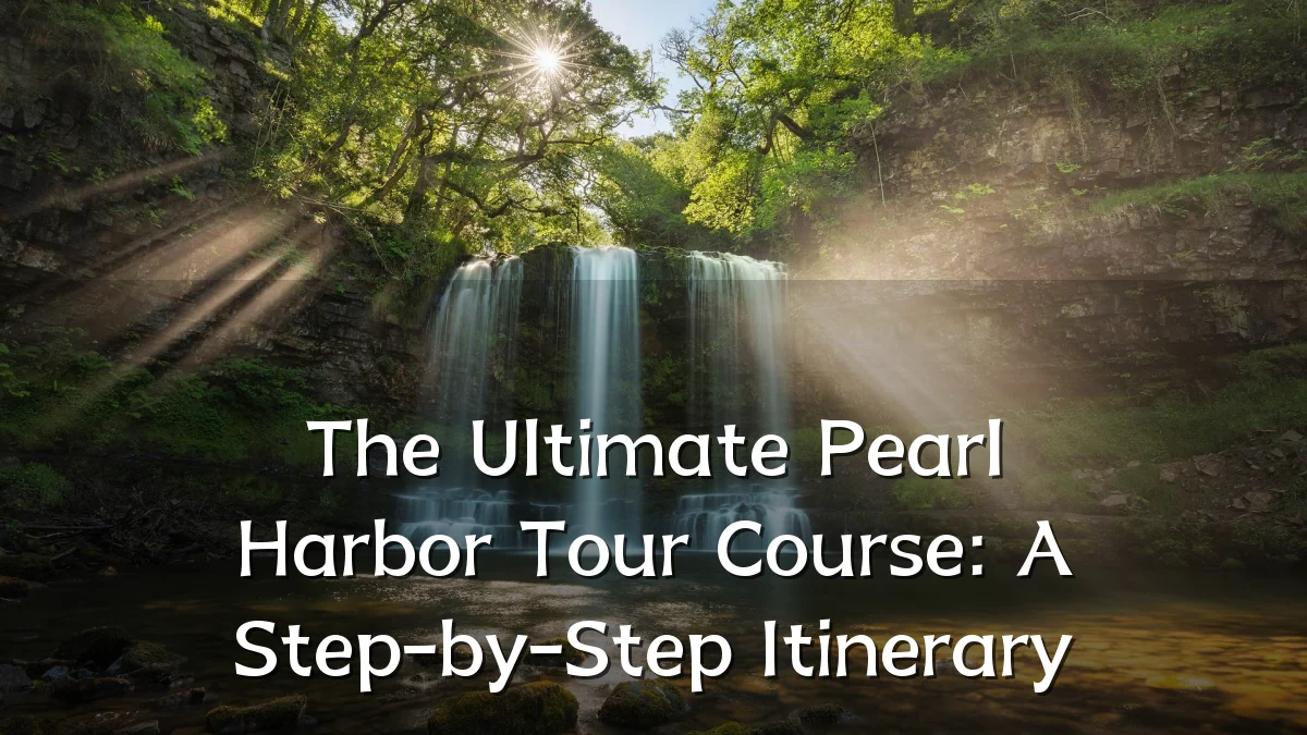 The Ultimate Pearl Harbor Tour Course: A Step-by-Step Itinerary