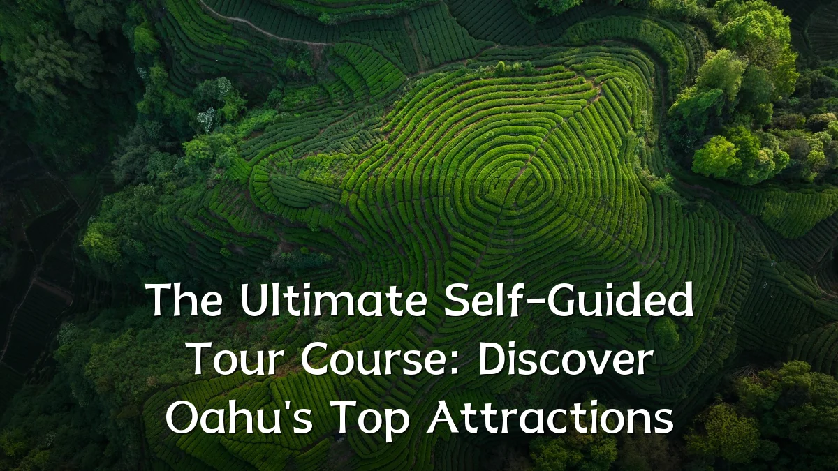 The Ultimate Self-Guided Tour Course: Discover Oahu's Top Attractions