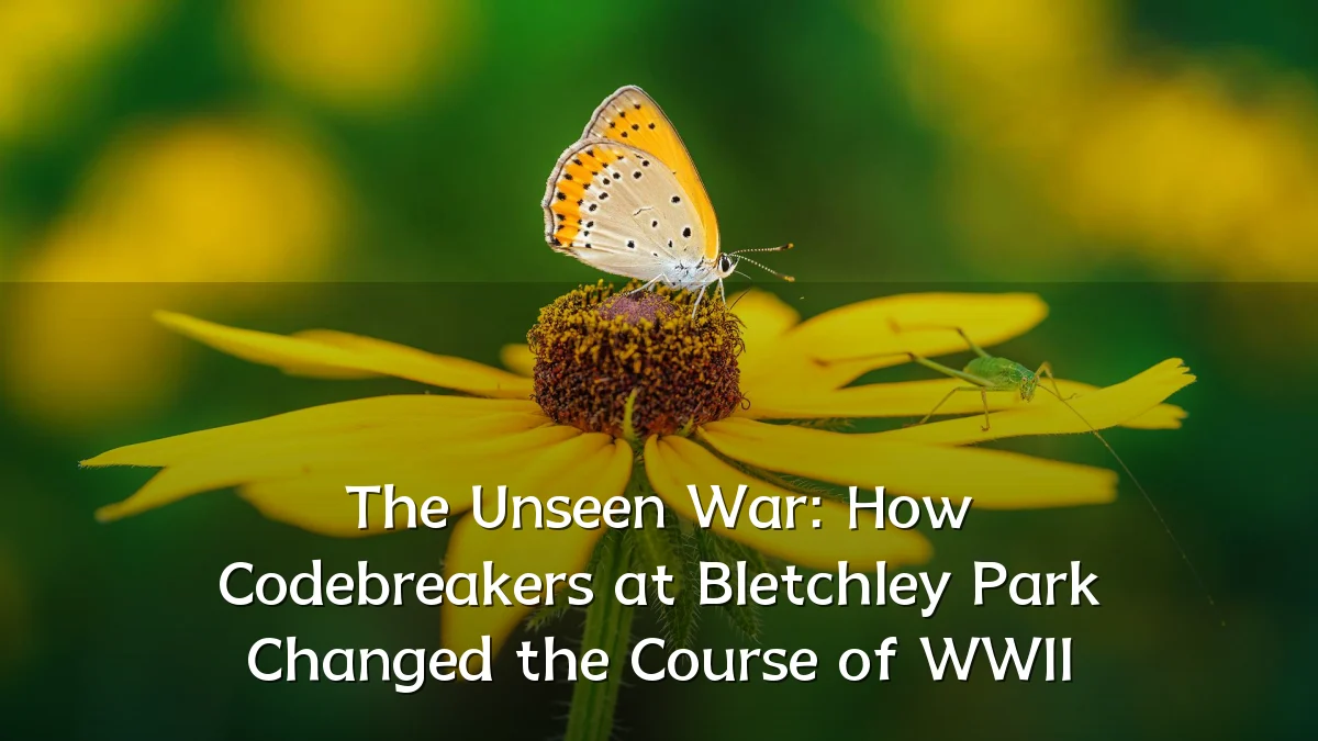 The Unseen War: How Codebreakers at Bletchley Park Changed the Course of WWII